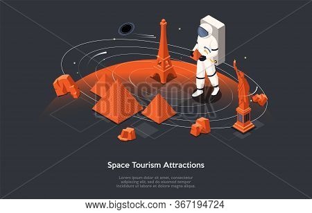 Isometric 3d Space Tourism Attractions. Astronaut Tourist In Protective Clothing In Open Space Visit