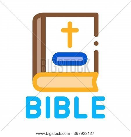 Holy Bible Of Christians Icon Vector. Holy Bible Of Christians Sign. Color Symbol Illustration