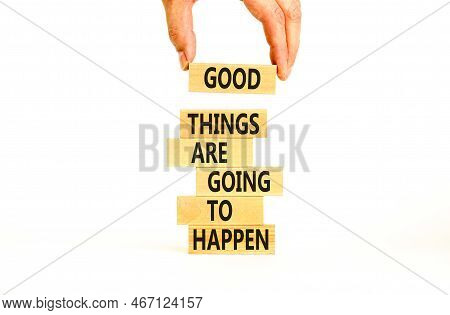 Good Things Happen Symbol. Concept Words Good Things Are Going To Happen On Wooden Blocks On A Beaut