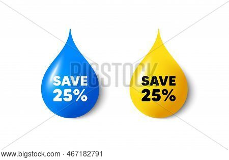 Paint Drop 3d Icons. Save 25 Percent Off Tag. Sale Discount Offer Price Sign. Special Offer Symbol. 