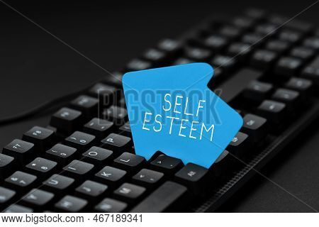 Handwriting Text Self Esteem. Business Idea A Feeling Of Having Respect For Yourself And Your Abilit