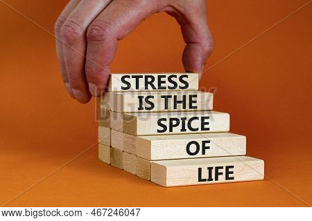 Stress Spice Of Life Symbol. Concept Words Stress Is The Spice Of Life On Wooden Blocks. Businessman