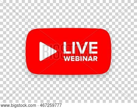 Live Webinar Button. Virtual Event Icon. Online Education, Live Stream Symbol. Video Conference, Int