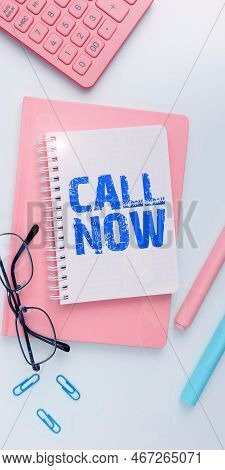 Writing Displaying Text Call Now. Business Concept To Immediately Contact A Person Using Telecom Dev