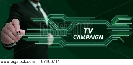 Sign Displaying Tv Campaign. Business Idea Television Programming Produced And Paid For By An Organi