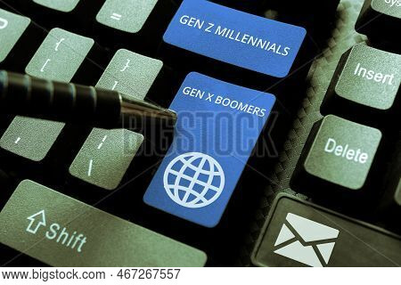 Text Sign Showing Gen Z Millennials Gen X Boomers. Business Concept Generational Differences Old You