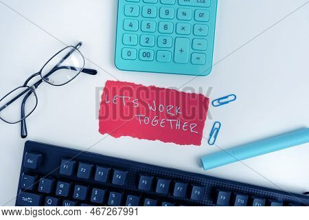 Handwriting Text Lets Work Together. Internet Concept Unite And Join Forces To Achieve A Common Goal