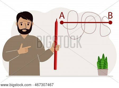 A Man With A Red Pencil In His Hand. A Line Is Drawn From Point A To Point B, A Straight And Difficu