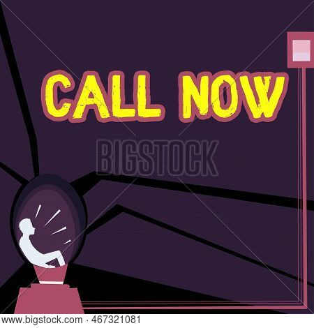 Conceptual Display Call Now. Word For To Immediately Contact A Person Using Telecom Devices With Acc