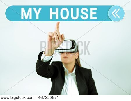 Text Caption Presenting My House. Word Written On A Place Or Building Where I Live With The People W