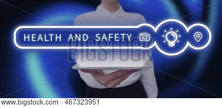 Sign Displaying Health And Safety. Internet Concept Taking The Appropriate Steps To Protect Yourself