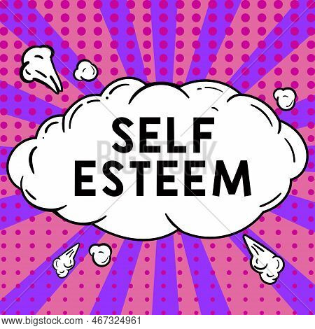 Hand Writing Sign Self Esteem. Business Approach A Feeling Of Having Respect For Yourself And Your A