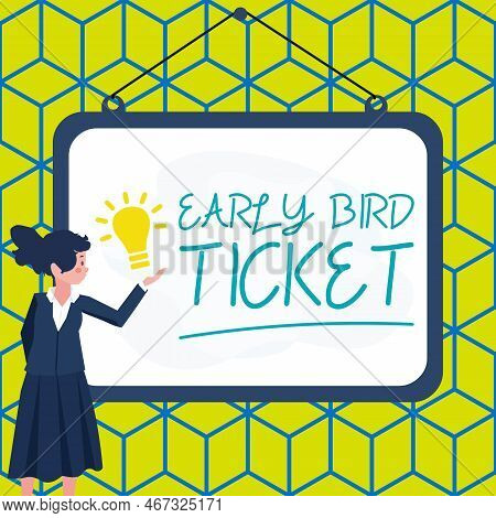 Inspiration Showing Sign Early Bird Ticket. Business Idea Buying A Ticket Before It Go Out For Sale 