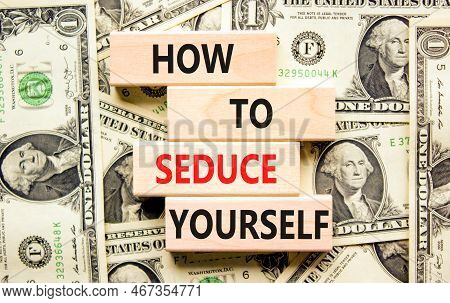 How To Seduce Yourself Symbol. Concept Word How To Seduce Yourself On Wooden Blocks. Beautiful Backg