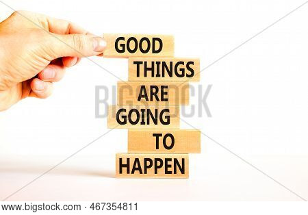 Good Things Happen Symbol. Concept Words Good Things Are Going To Happen On Wooden Blocks On A Beaut