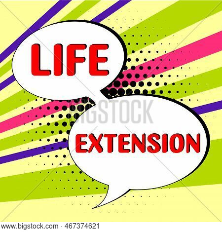 Handwriting Text Life Extension. Conceptual Photo Able To Continue Working For Longer Than Others Of