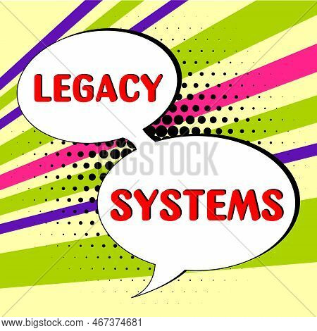 Text Sign Showing Legacy Systems. Business Concept Old Method Technology Computer System Or Applicat