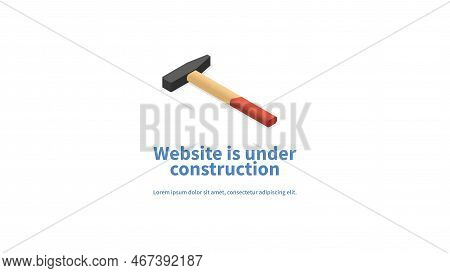 Vector Page Concept Of Site Under Construction With Isometric Illustration Of Hammer. Building Metap