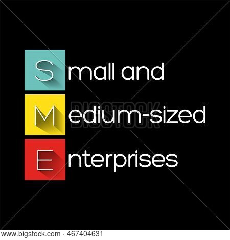 Sme Small And Medium-sized Enterprises - Businesses Whose Personnel Numbers Fall Below Certain Limit