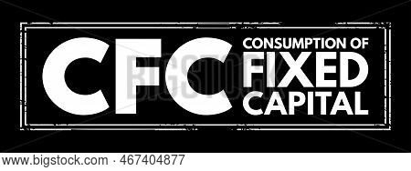 Cfc Consumption Of Fixed Capital - Decline In Value Of Fixed Assets Owned, Acronym Text Stamp