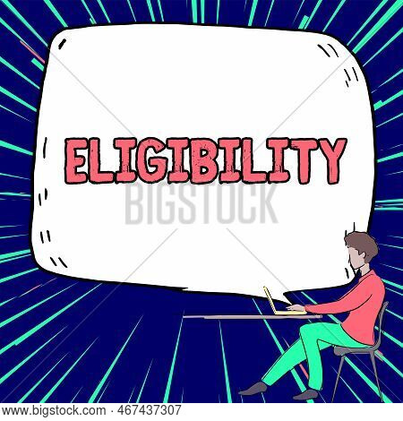 Handwriting Text Eligibility. Business Idea State Of Having The Right For Doing Or Obtain Something 