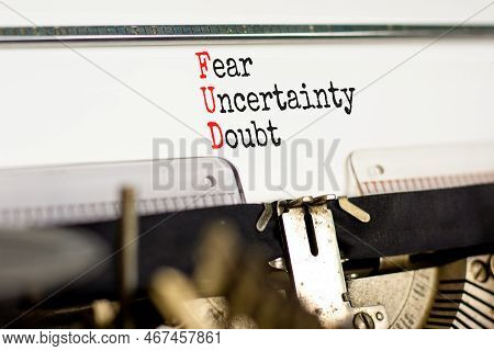 Fud Fear Uncertainty Doubt Symbol. Concept Words Fud Fear Uncertainty Doubt Typed On Old Retro Typew