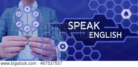 Text Sign Showing Speak English. Business Showcase Study Another Foreign Language Online Verbal Cour