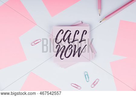 Text Caption Presenting Call Now. Business Approach To Immediately Contact A Person Using Telecom De