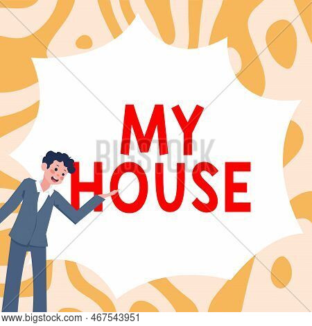 Conceptual Caption My House. Word For A Place Or Building Where I Live With The People Whom I Loved