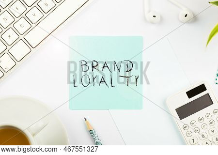 Inspiration Showing Sign Brand Loyalty. Business Concept Repeat Purchase Ambassador Patronage Favori