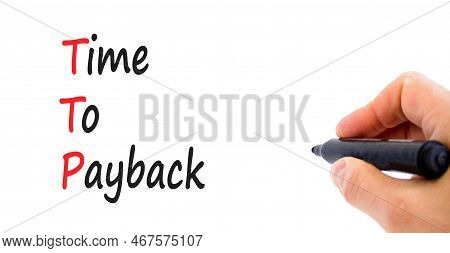 Ttp Time To Payback Symbol. Concept Words Ttp Time To Payback On White Paper On A Beautiful White Ba