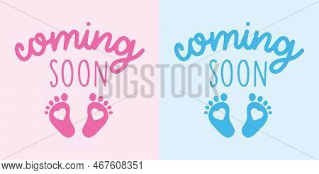 Baby Coming Soon Vector Text. Pink And Blue Vector Illustration With Baby Footprint.
