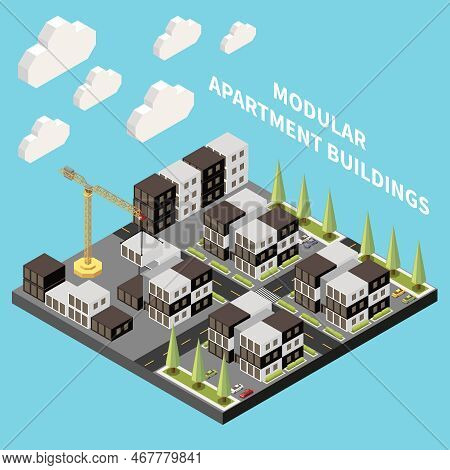 Modular Apartment Buildings Concept With Construction Site With Block House Vector Illustration