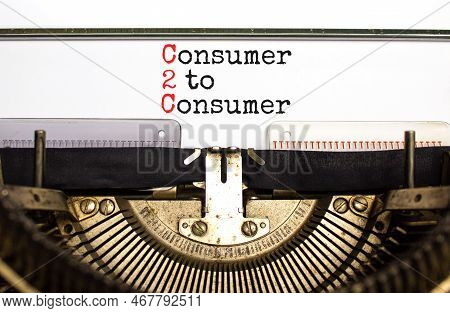 C2c Consumer To Consumer Symbol. Concept Words C2c Consumer To Consumer Typed On Old Retro Typewrite