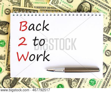 B2w Back To Work Symbol. Concept Words B2w Back To Work On White White Note On A Beautiful Backgroun