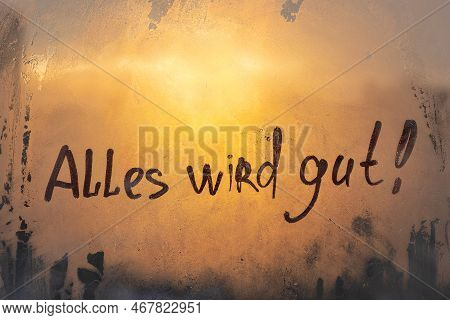 Handwritten Lettering Language In German Alles Wird Gut Everything Will Be Fine In English On Misted