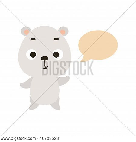 Cute Little Polar Bear With Speech Bubble On White Background. Cartoon Animal Character For Kids T-s