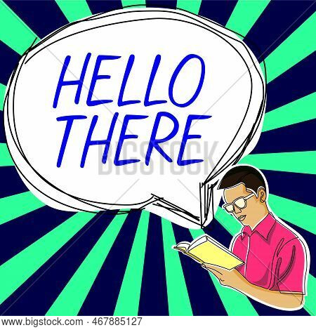 Text Showing Inspiration Hello There. Conceptual Photo A Way To Get Someones Attention More Strongly