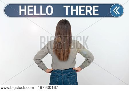 Handwriting Text Hello There. Business Approach A Way To Get Someones Attention More Strongly Upon G