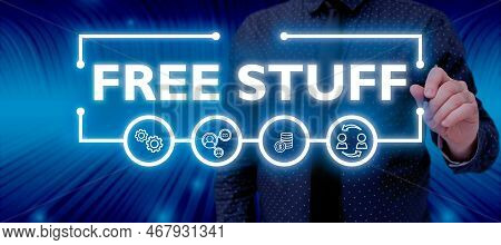 Sign Displaying Free Stuff. Internet Concept Any Thing That You Can Have In A Store That Is Not Bein