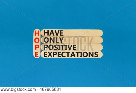 Hope Have Only Positive Expectations Symbol. Concept Words Hope Have Only Positive Expectations On S