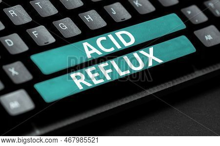 Inspiration Showing Sign Acid Reflux. Word For Condition Where Acid Backs Up From The Stomach To The