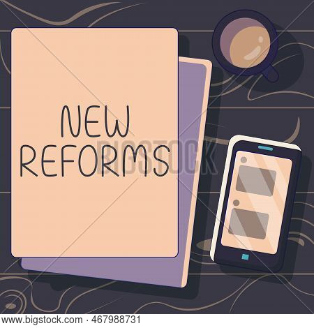 Writing Displaying Text New Reforms. Concept Meaning To Amend Or Improve By Change Of Form Or Remova