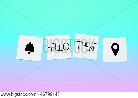 Conceptual Display Hello There. Business Approach A Way To Get Someones Attention More Strongly Upon