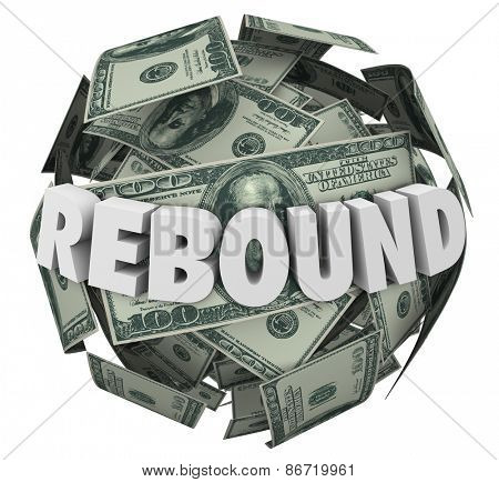 Rebound word in 3d letters on a ball or sphere of cash, money or currency to illustrate an increase or improvement in income, earnings or investments