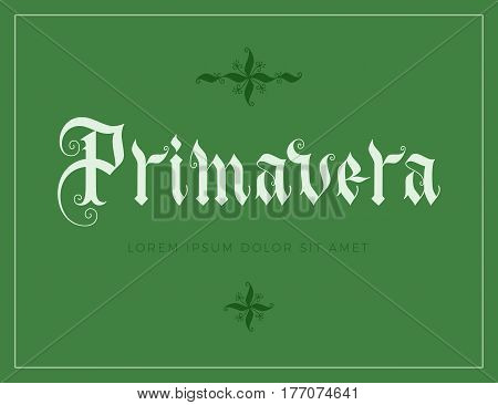 Primavera hand lettering vector illustration. Parallel pen gothic calligraphy