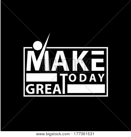 Make today amazing black ink handwritten lettering positive quote to printable wall art, home decoration, greeting card, calligraphy vector illustration, T-shirt, banner, etc