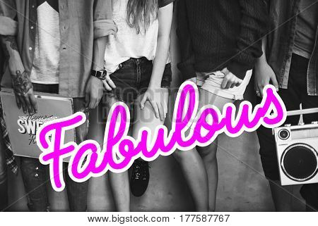 Awesome Fabulous Passion Friendship Group