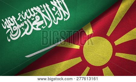 Macedonia And Saudi Arabia Two Flags Textile Cloth Fabric Texture