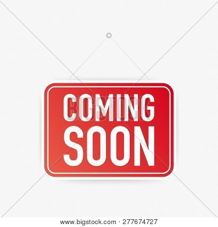 Coming Soon Hanging Sign On White Background. Sign For Door. Vector Stock Illustration.